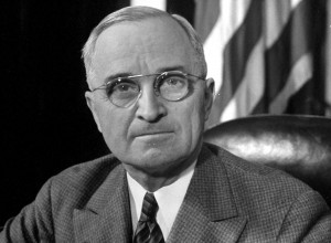 Harry S Truman, 33rd President of the United States, who once said, "My choice early in life was either to be a piano-player in a whorehouse or a politician. And to tell the truth there's hardly any difference.